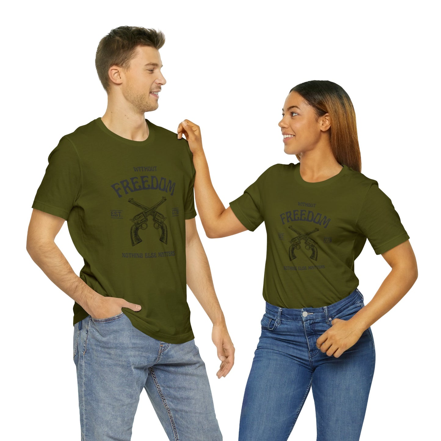 Without Freedom Nothing Matters - Unisex Jersey Short Sleeve Tee