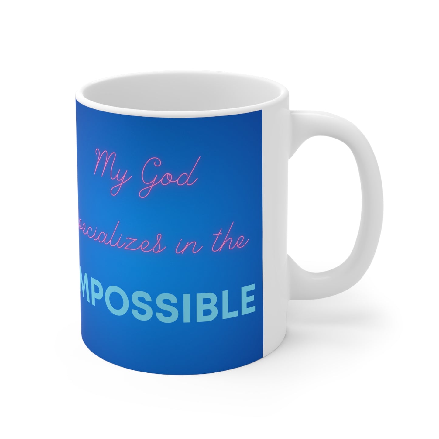 My God Specializes in the Impossible - Ceramic Mug 11oz