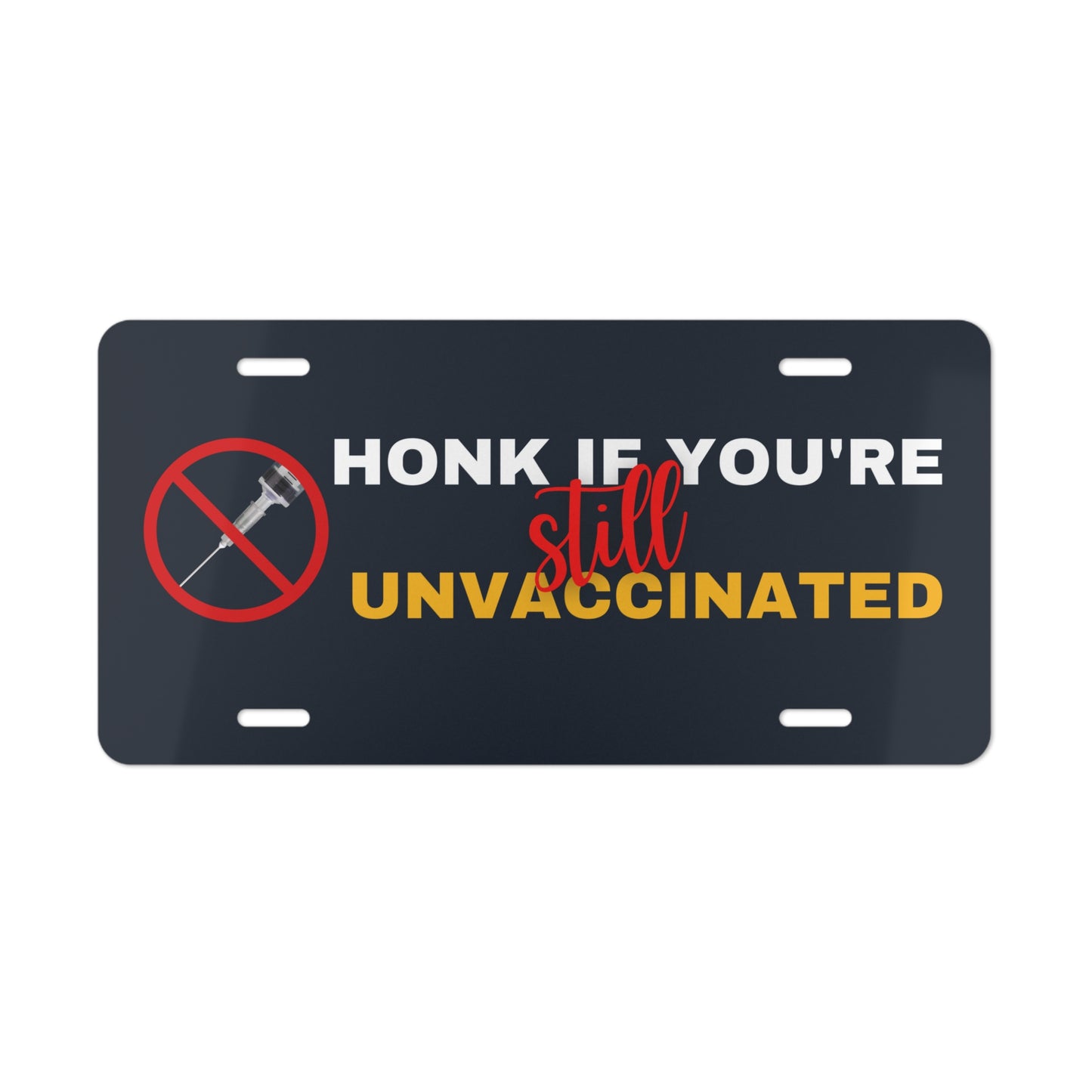 Honk If You're Stille Unva**ed - Vanity Plate