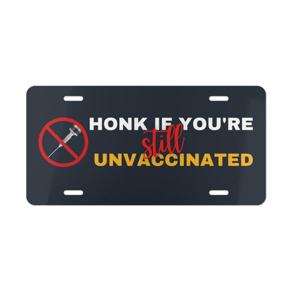 Honk If You're Stille Unva**ed - Vanity Plate