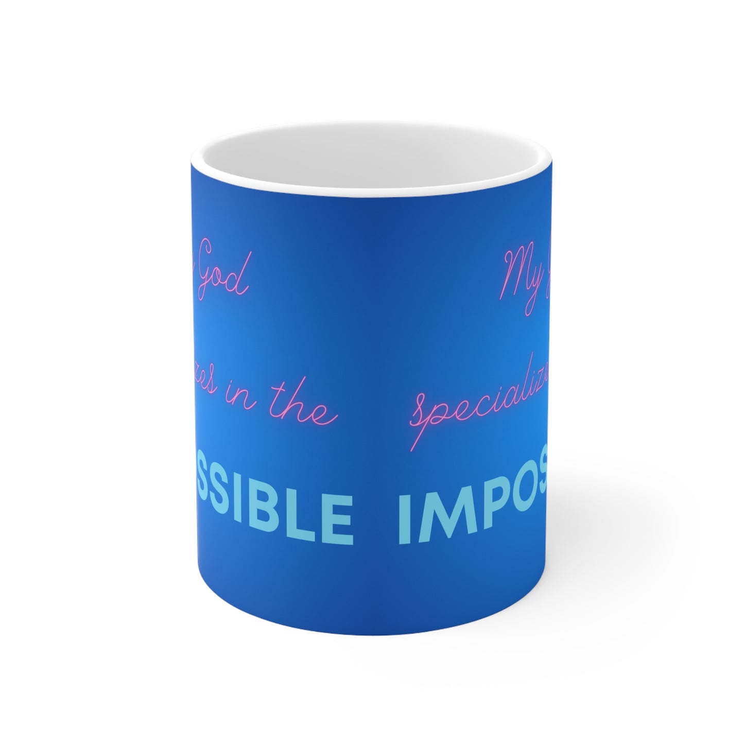 My God Specializes in the Impossible - Ceramic Mug 11oz