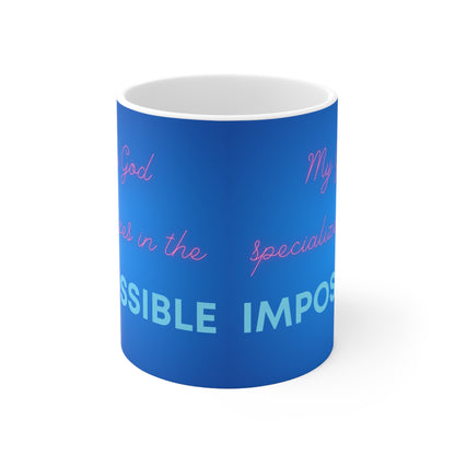 My God Specializes in the Impossible - Ceramic Mug 11oz